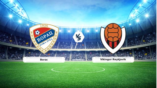 Canlı Yayın: Borac ile Vikingur Reykjavik Karşılaşması - Detaylar ve Yayın Bilgileri