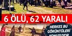 7 ilde 6 ölü, 62 yaralı!